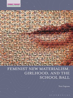 cover image of Feminist New Materialism, Girlhood, and the School Ball
